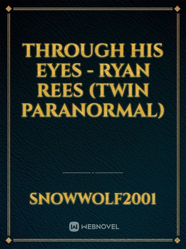 Through His Eyes - Ryan Rees (Twin Paranormal)