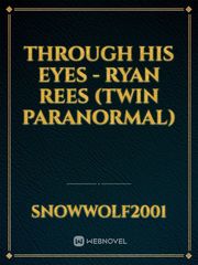 Through His Eyes - Ryan Rees (Twin Paranormal) Book