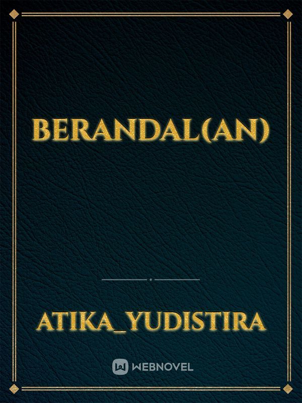 BERANDAL(an)