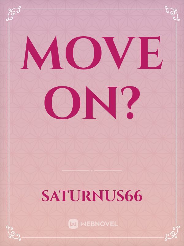move on?