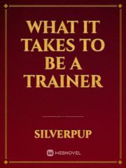 What It Takes To Be A Trainer Book