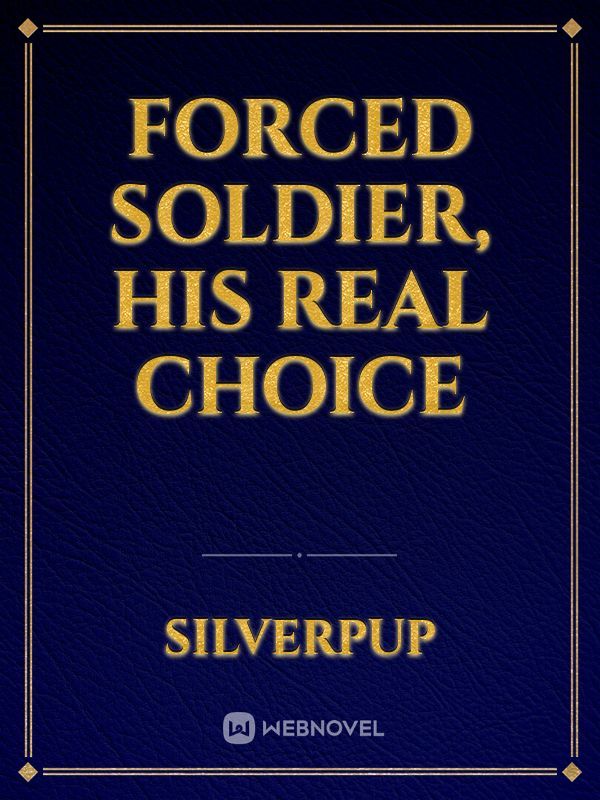 Forced Soldier, His Real Choice