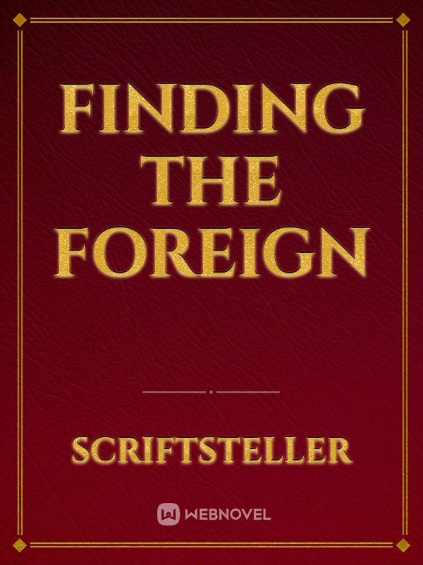 FINDING THE FOREIGN