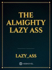 The Almighty Lazy Ass Book