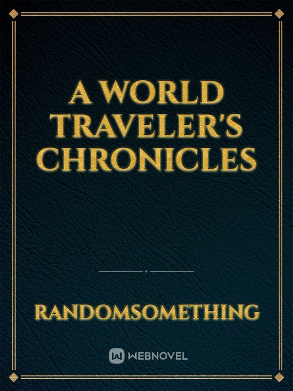 A World Traveler's Chronicles
