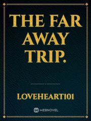 THE FAR AWAY TRIP. Book