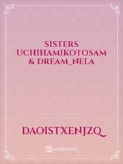 Sisters UchihaMikotoSam & Dream_Nela Book