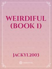 Weirdiful (Book 1) Book