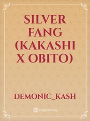 Silver Fang (Kakashi x Obito) Book