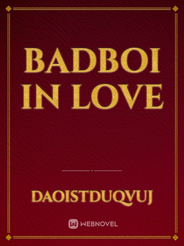 Badboi In Love
