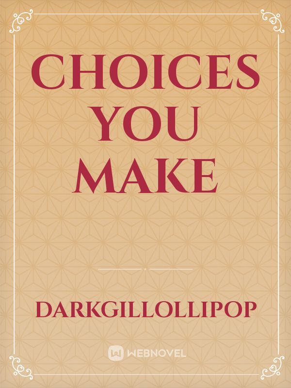 Choices you make Book