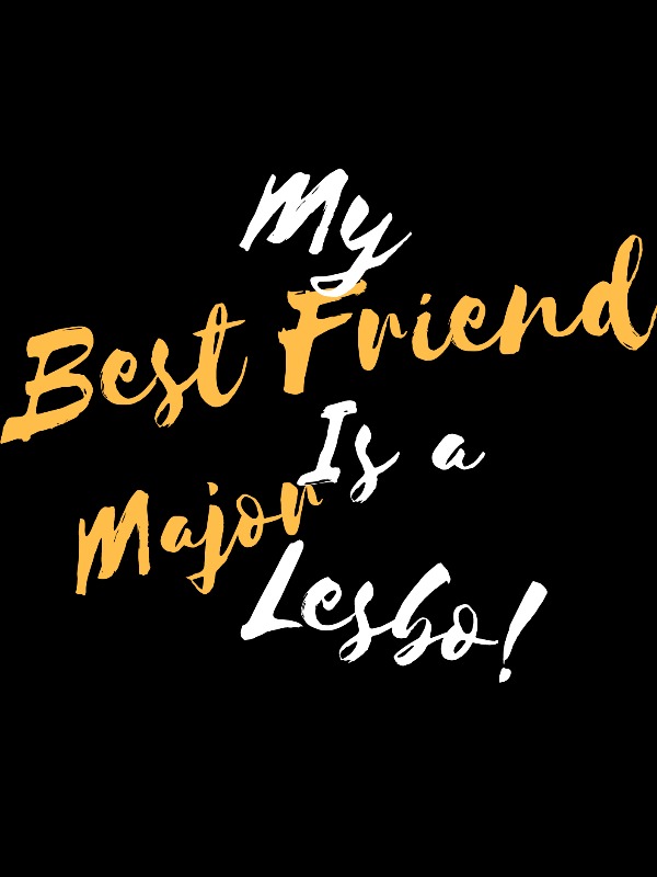 My Best Friend is a Major Lesbo!