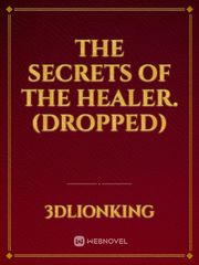 The Secrets of the Healer. (dropped) Book