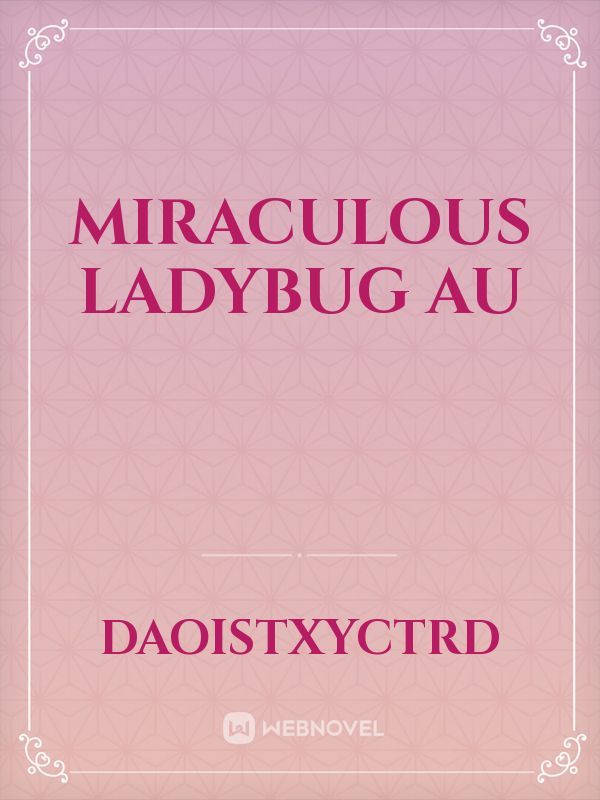 Miraculous Ladybug AU