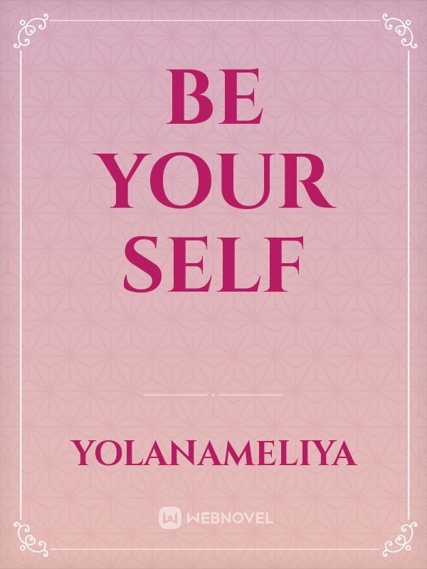 Be your self