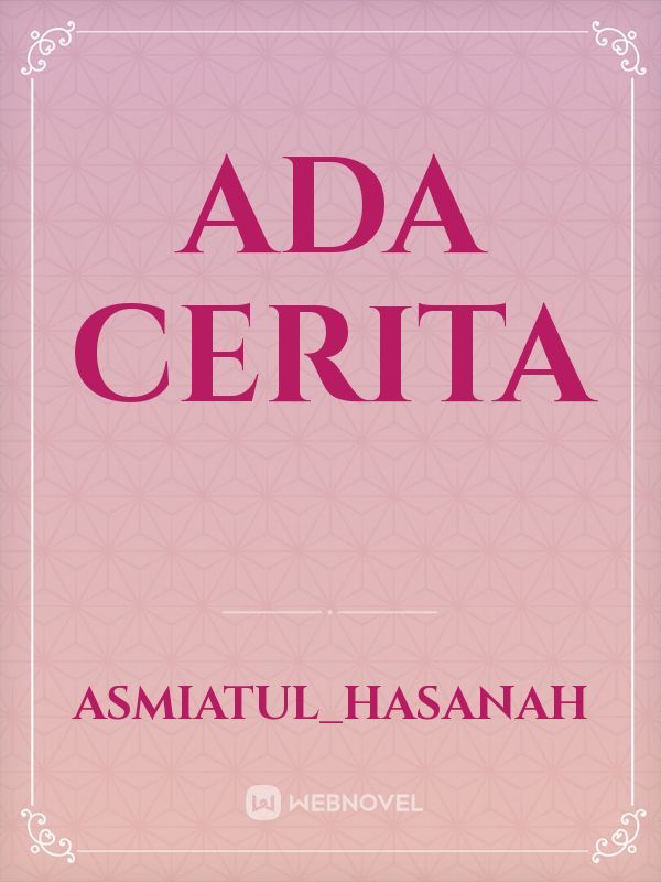 ADA CERITA Book