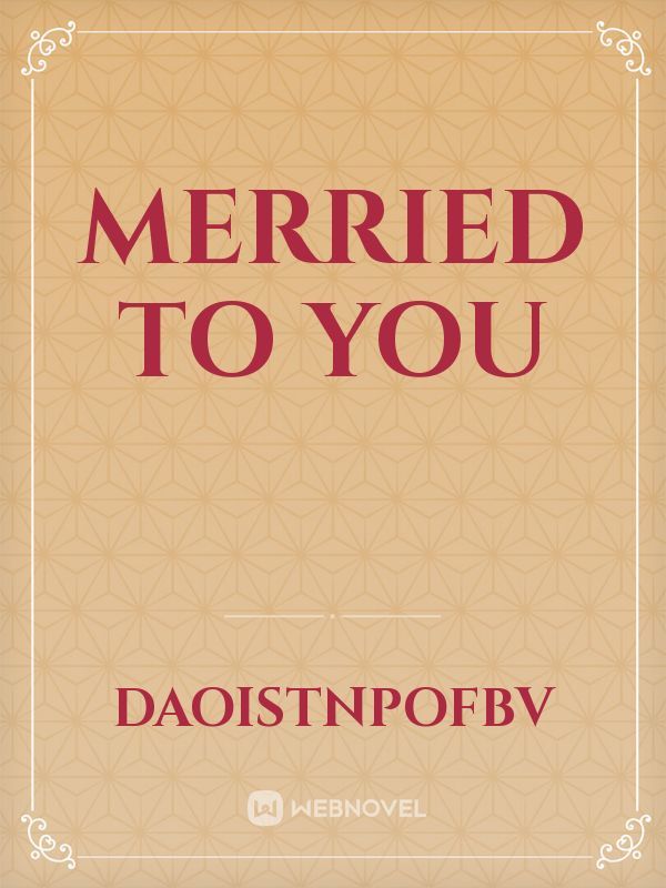 Merried To You