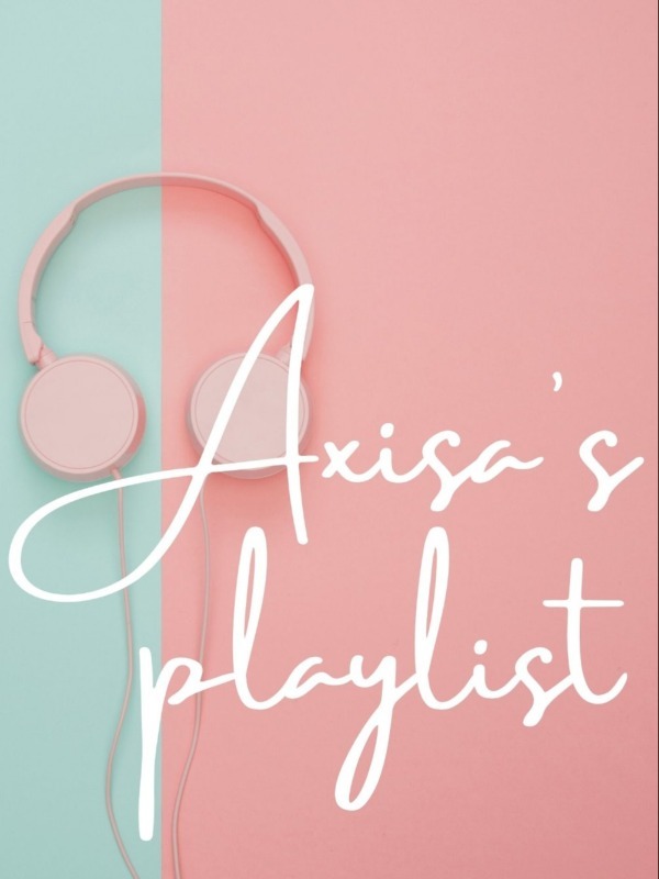 Axisa's Playlist