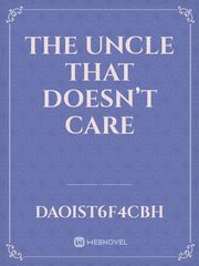 The uncle that doesn’t care Book