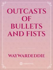 Outcasts of Bullets and Fists Book