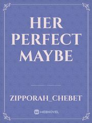 Her perfect maybe Book
