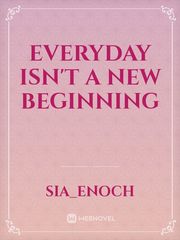 Everyday isn't a new beginning Book
