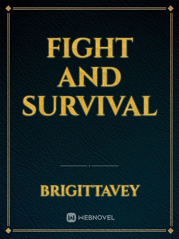 Fight and Survival