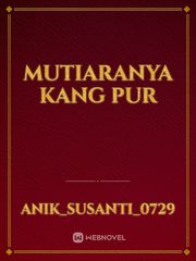 MUTIARANYA KANG PUR Book