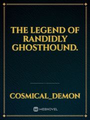 The Legend of Randidly Ghosthound. Book