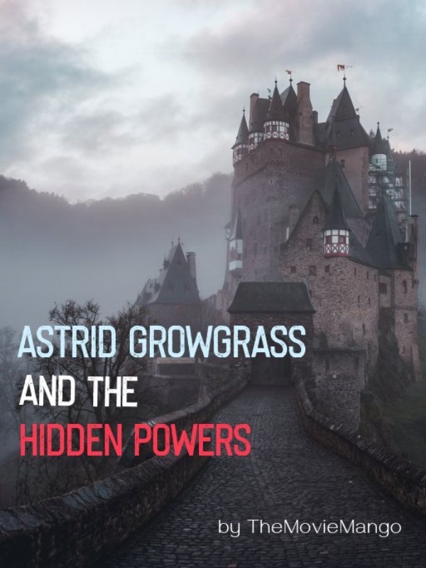 Astrid Growgrass And The Hidden Powers