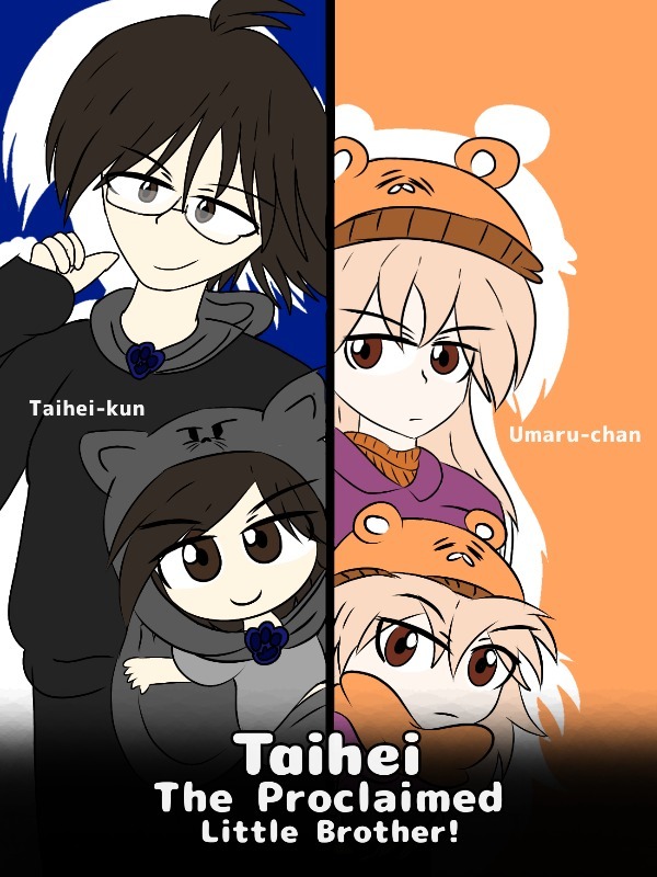 Taihei The Proclaimed Little Brother! [Moved to another accounts)