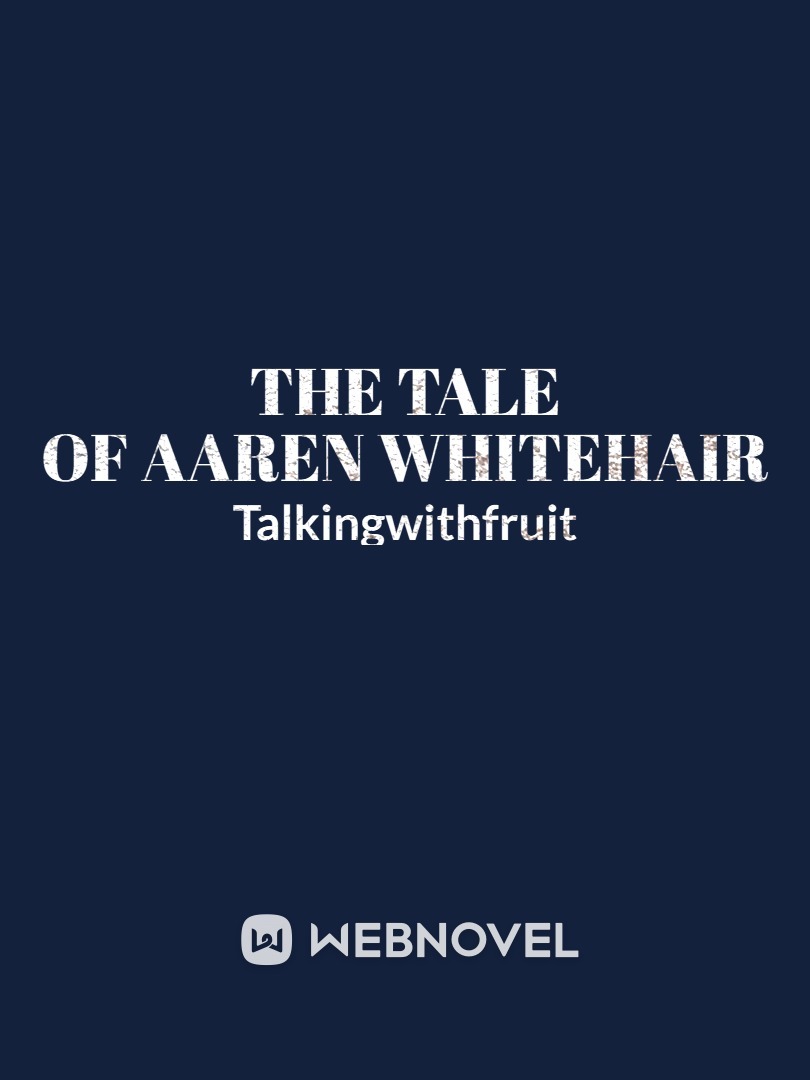 The Tale of Aaren Whitehair