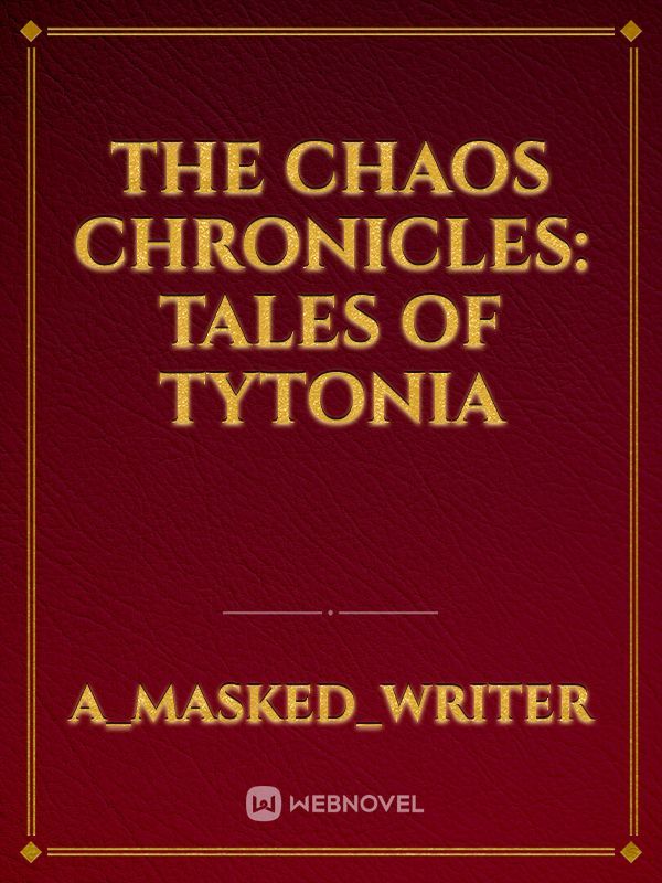 The Chaos Chronicles: Tales of TyTonia Book