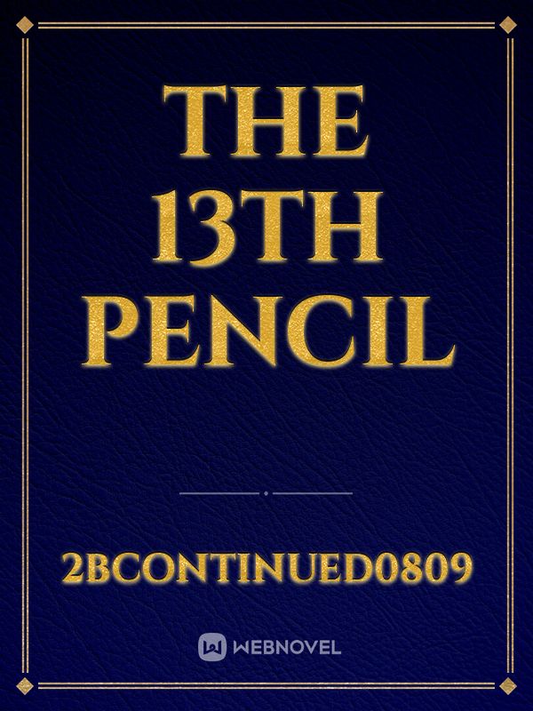 The 13th Pencil