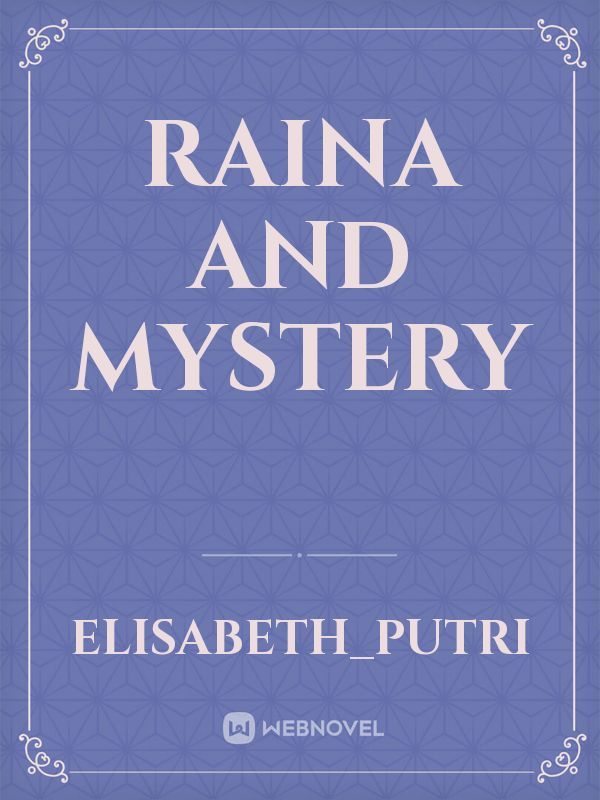 Raina and Mystery