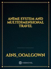 Anime system and multidimensional travel Book