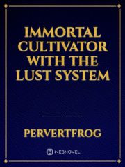 Immortal Cultivator with the Lust System Book