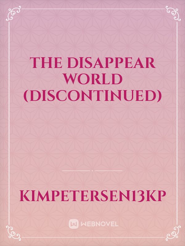 The Disappear World (Discontinued)