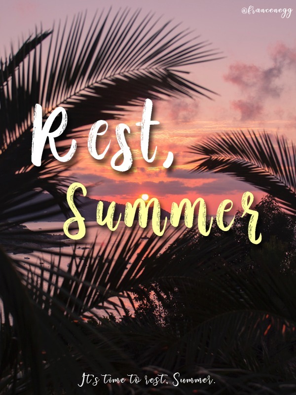 Rest, Summer