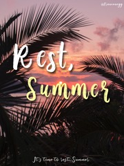 Rest, Summer Book