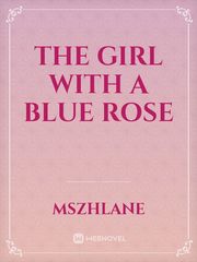 The Girl with a Blue Rose Book