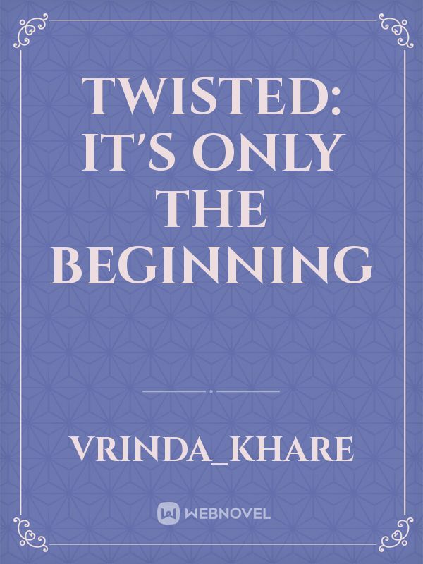 Twisted: It's Only The Beginning Book
