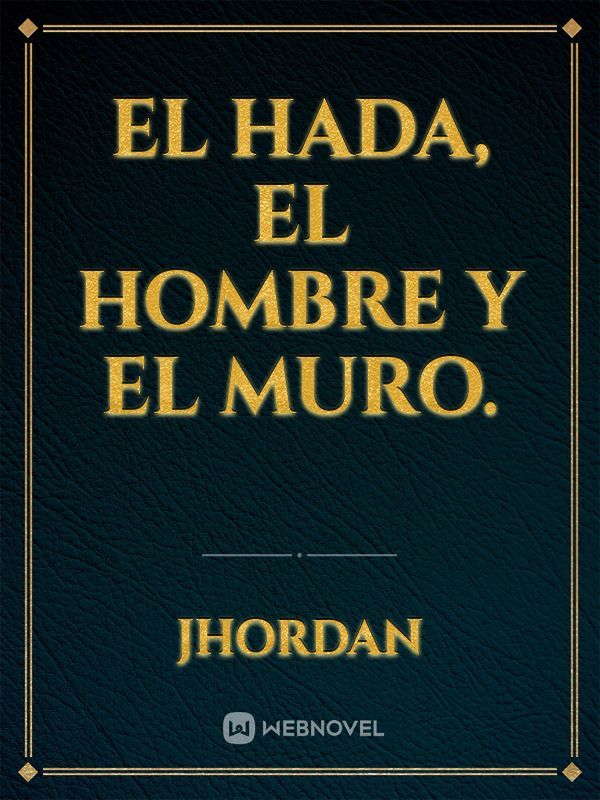 EL HADA, EL HOMBRE Y EL MURO.