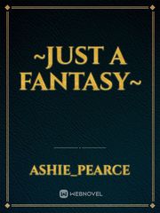 ~Just a fantasy~ Book