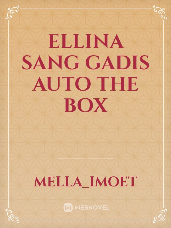 ellina sang gadis auto the box
