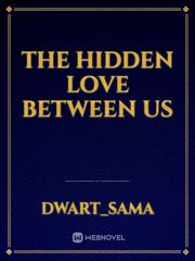 THE HIDDEN LOVE BETWEEN US Book