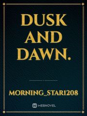Dusk and Dawn. Book