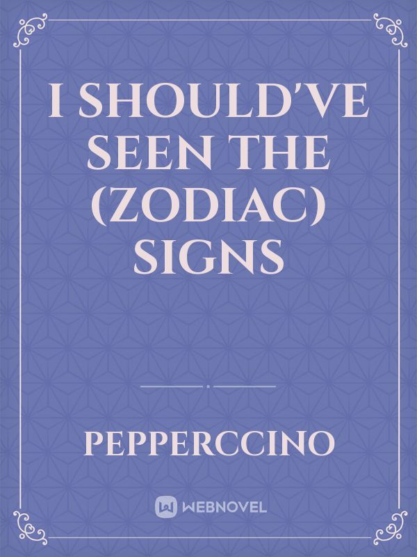 I Should've Seen the (Zodiac) Signs Book