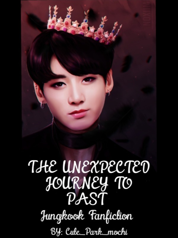 THE UNEXPECTED JOURNEY TO THE PAST || J.J.K FF Book
