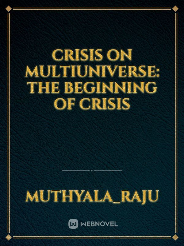 crisis on multiuniverse: the beginning of crisis